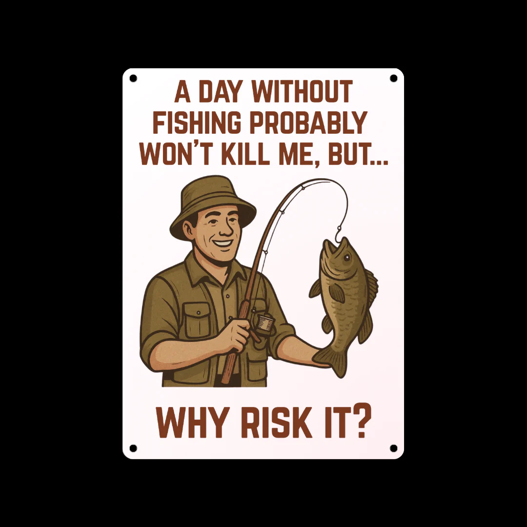 'A Day Without Fishing' Metal Sign 25cm - Image 3
